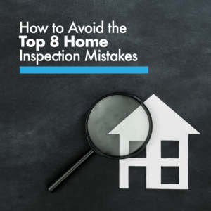 How to Avoid Home Inspection Mistakes